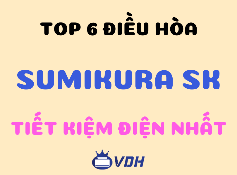 Top 6 điều hòa Sumikura SK 12000 BTU tiết kiệm điện nhất hiện nay