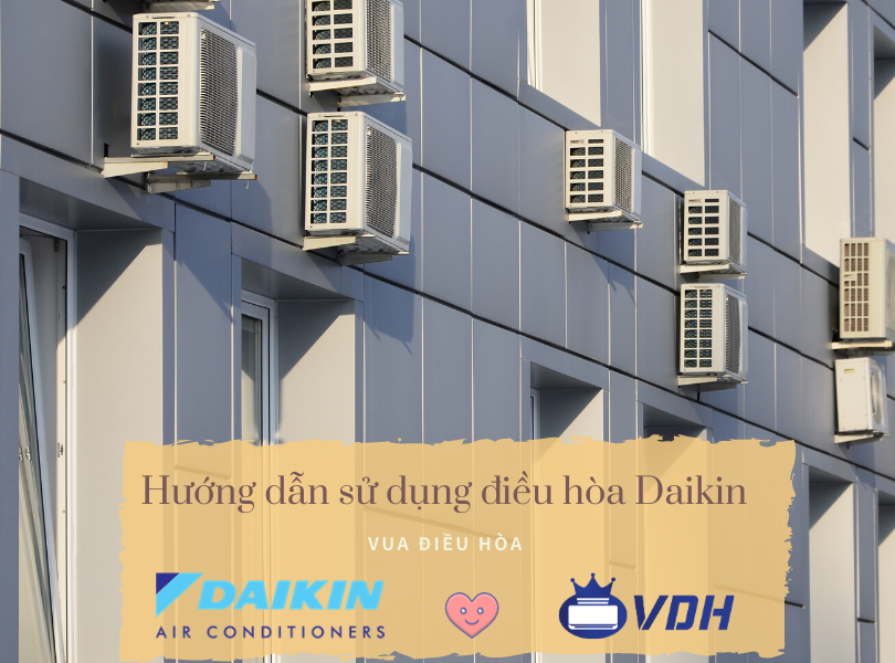 Hướng dẫn sử dụng điều hòa Daikin chi tiết nhất 2020